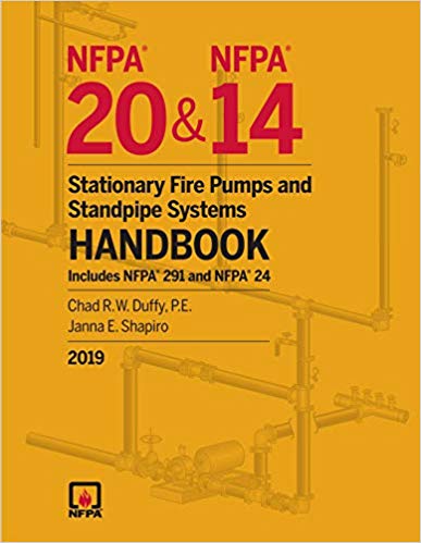 NFPA 20 and NFPA 14, Stationary Fire Pumps and Standpipe Systems Handbook, 2019 Edition